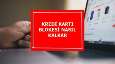 Kredi Kartı Blokesi Nasıl Kalkar
