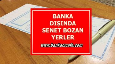 Banka Dışında Senet Bozan Yerler