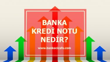 Banka Kredi Notu Ne Demek?