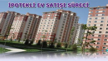 İpotekli Ev Satılabilir Mİ?