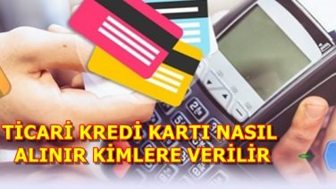 Ticari Kredi Kartları Kimlere Verilir