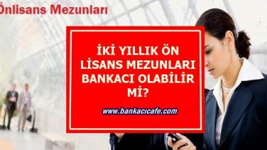 İki Yıllık Üniversite Mezunları Bankacı Olabilir Mi?