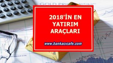 2018 Yılı Yatırım Araçları