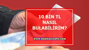 Acil 10 Bin TL Nasıl Bulabilirim?