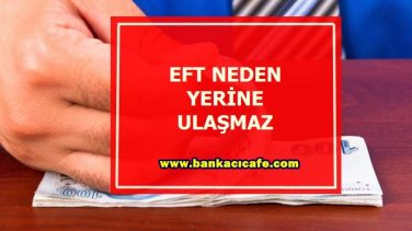 EFT Neden Yerine Ulaşmaz