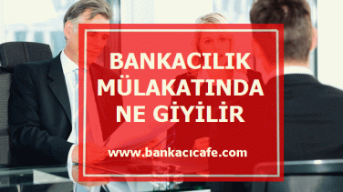 Bankacılık Mülakatında Ne Giyilir?