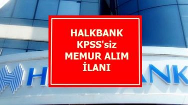 Halk Bank KPSS’siz Personel Alım İlanı