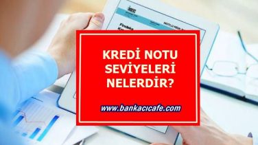 KKB Kredi Notu Seviyeleri Nelerdir?