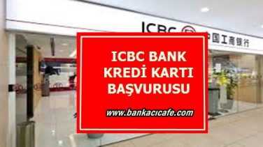 ICBC Bank Kredi Kartı Başvurusu 2017