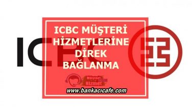 ICBC ( Tekstil) Bank Müşteri Hizmetlerine Direk Bağlanma